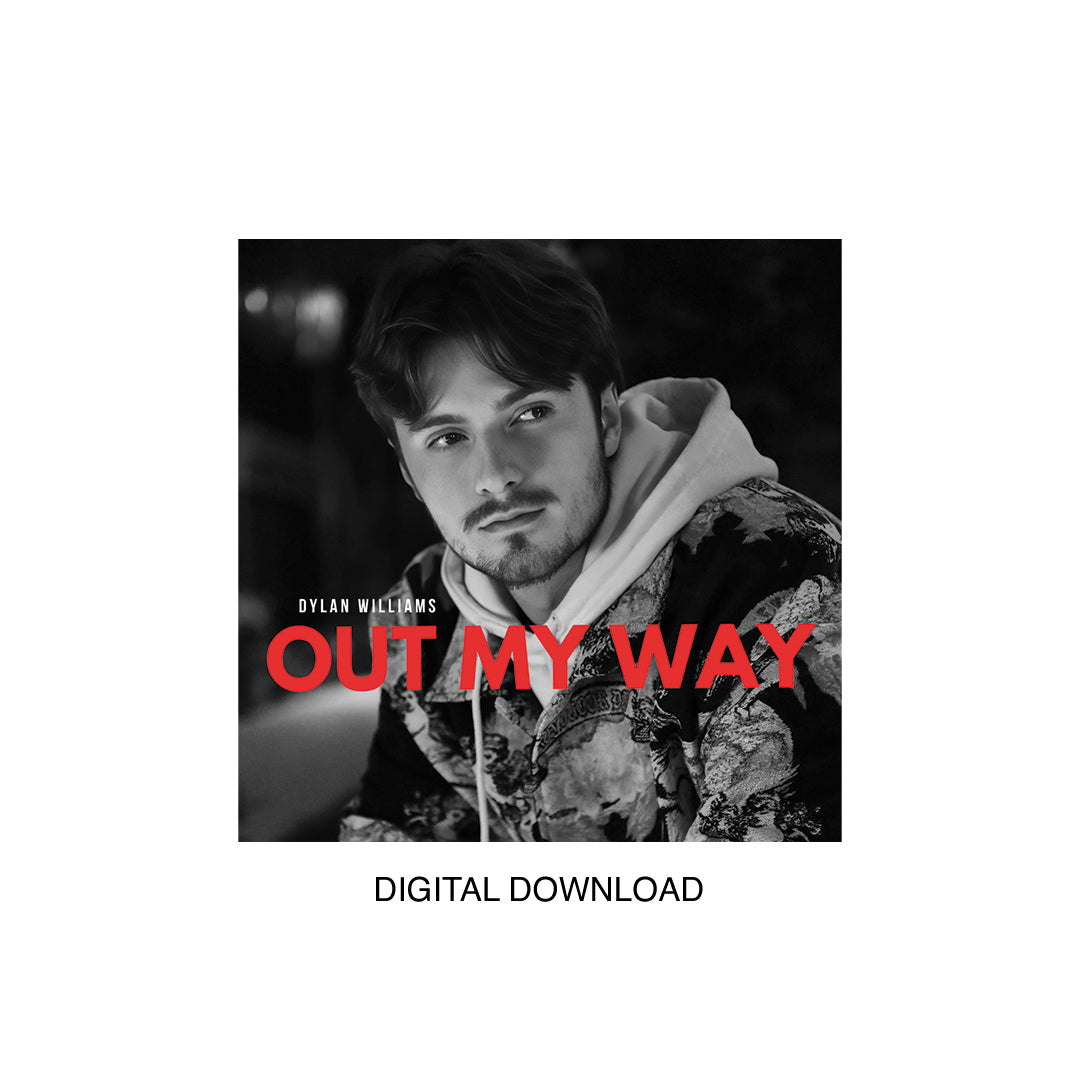 Dylan William 'Out My Way' - Digital Download *Pre-Sale*